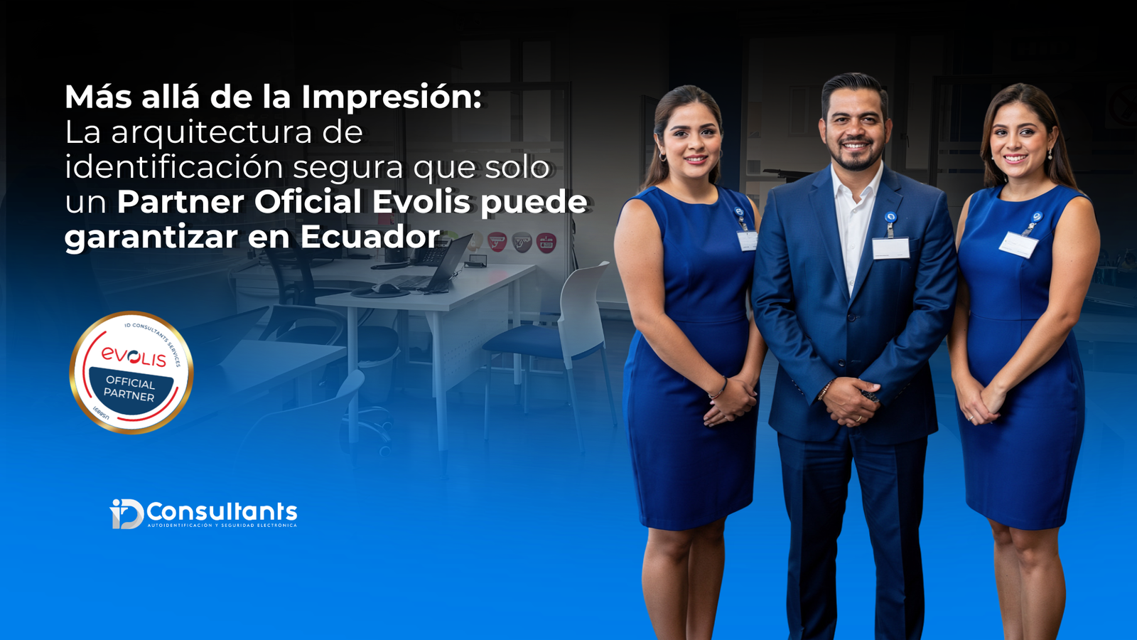 Más allá de la Impresión: La arquitectura de identificación segura que solo un Partner Oficial Evolis puede garantizar en Ecuador
